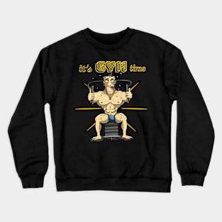 it's GYM time Crewneck Sweatshirt